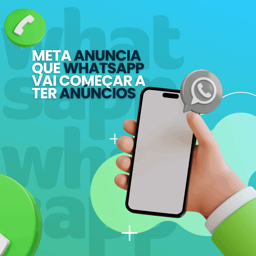 A Publicidade Chegou ao WhatsApp: O Que Isso Significa para o Futuro da Mídia Digital e Como Sua Marca Deve se Preparar